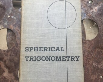 Vintage Math Book, "Spherical Trigonometry", 1942 Hardback