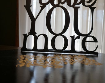 I Love You More (Large)