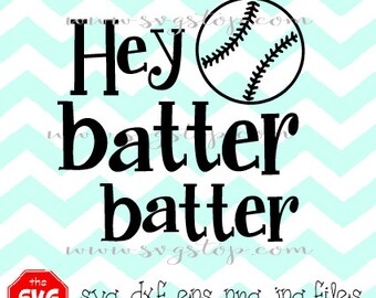 Hey Batter Batter Design SVG files for Cricut, Silhouette, Vinyl Cutters and Printing Projects