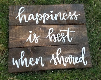Happiness Is Best When Shared Slatted Wood Sign