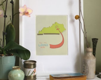You Are Loved Here - KENTUCKY personalized map ( 8x10 Fine Art Print )
