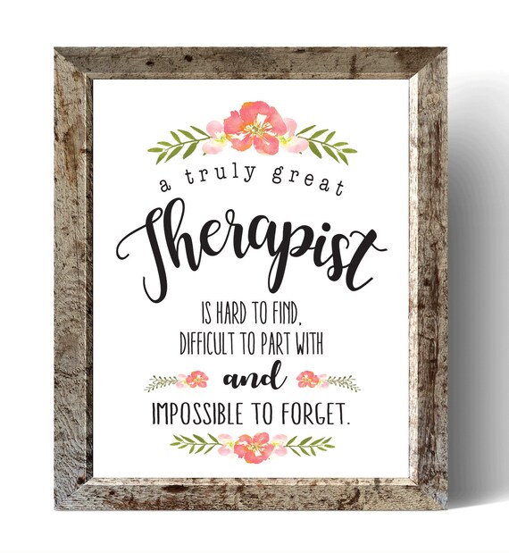 Therapist Gift A Truly great Therapist is hard to find