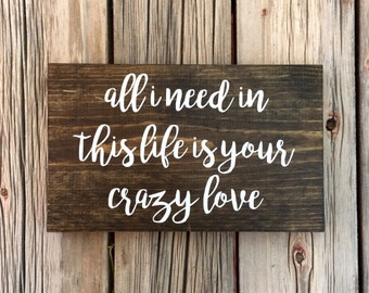 All i need in this life is your crazy love