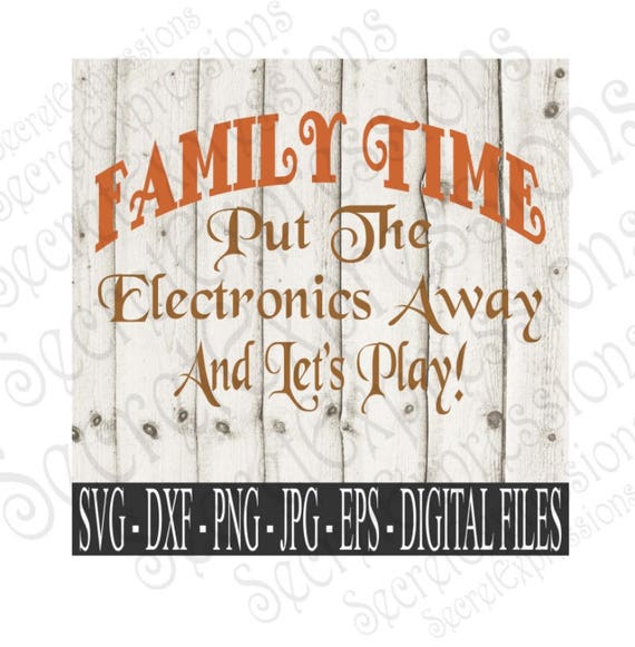 Download Family Time Svg No Electronics Svg Phone Away Svg Digital