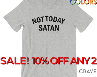 not today satan tee shirts