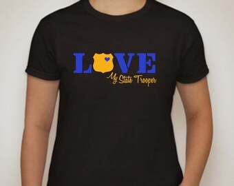 Love My State Trooper Shirt- State Police shirt-State Trooper Wife shirt