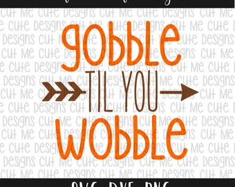SVG DXF PNG cut file cricut silhouette cameo scrap booking Gobble Til You Wobble