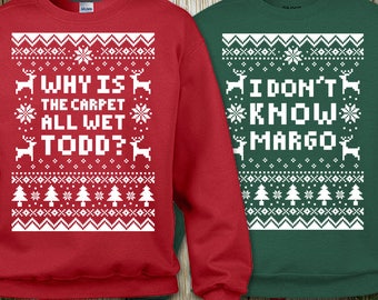 Couples 2-Sweatshirt Christmas Set "Why Is The Carpet All Wet Todd - I Don't Know Margo" Unisex Sweatshirts for Christmas Holiday Parties