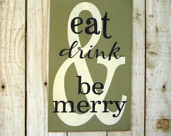 Eat Drink & be Merry - typography wood sign