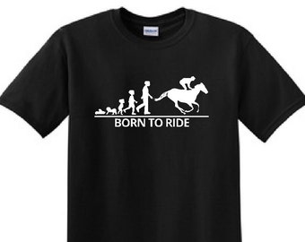 BORN TO RIDE- Funny T-Shirt