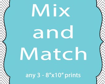 Mix & Match - Set of 3 8x10 Prints