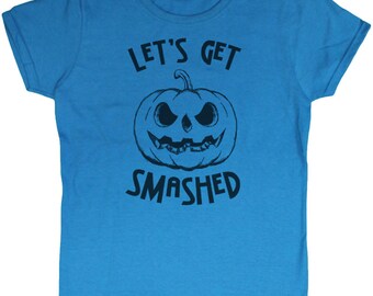 Ladies Let's Get Smashed Jack-O-Lantern Halloween T-Shirt