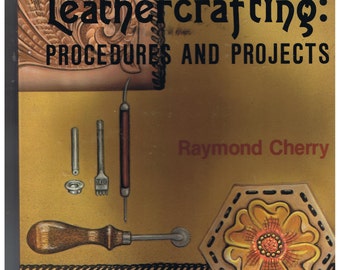 Leathercrafting : Procedures and Projects