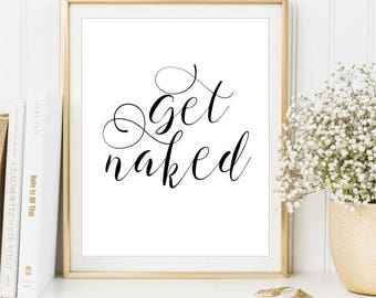 Get naked print Bathroom wall art bathroom decor washroom art bathroom sign bathroom poster Printable art Home decor DIGITAL FILES