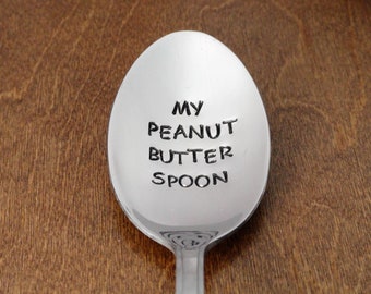 My Peanut Butter Spoon Hand Stamped Spoon, Unique Birthday Gifts For Him, For Her For Kids, Man Gift Boyfriend Gift Girlfriend Gift Kid Gift