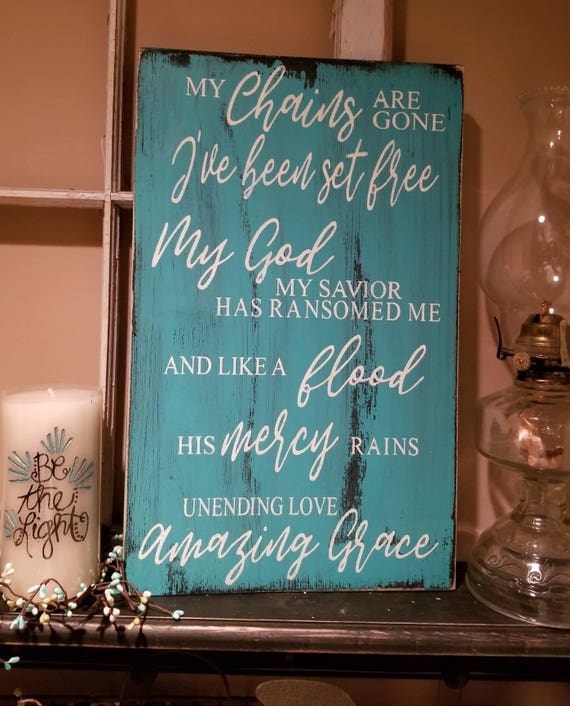 My Chains Are Gone I've Been Set Free primitive sign hand