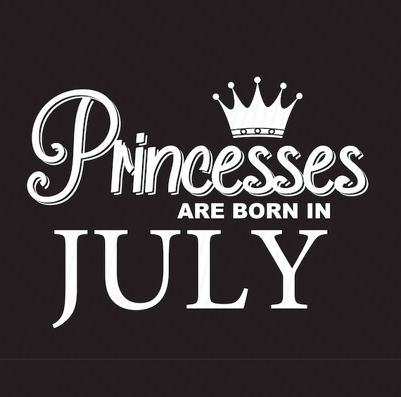 Download Princesses are born in July svg Birthday svg Birthday girl