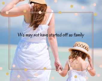 Greeting Card: We may not have started off as family