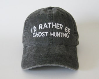 I'd rather be ghost hunting cap hat dad cap dad hat embroidered hat trendy cap