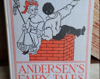 Antique Vintage Book Andersen's Fairy Tales Copyright 1898 by Hans Christian Andersen Publisher Henry Altemus Co. Philadelphia Illustrated