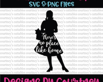 Dorothy svg/ Wizard of Oz SVG / There's No Place Like Home/ Dorothy and Toto Silhouette. PNG File included