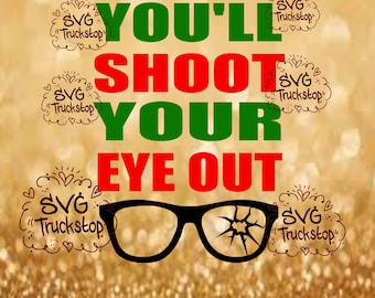 Youll shoot your eye out svg quote cutting file SVG file christmas story christmas shirt funny christmas shirt svg