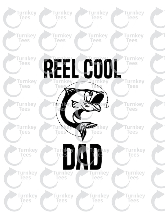 Download Reel Cool Dad svg File Best Dad SVG file Fathers Day SVG