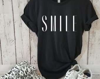 Smile t-shirt, Typography Motivational t-shirt, Positive t-shirt, Women t-shirt, Slogan t-shirt, Gift for her,