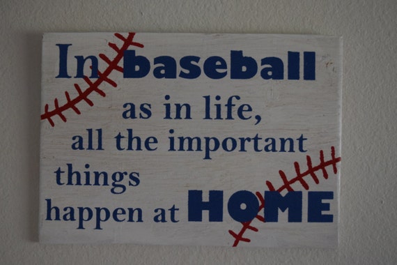 In Baseball As In Life All The Important Things Happen At