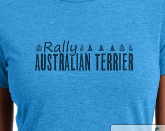 Rally Australian Terrier - Australian Terrier shirt - Ladies or Unisex cut - Choose your color!