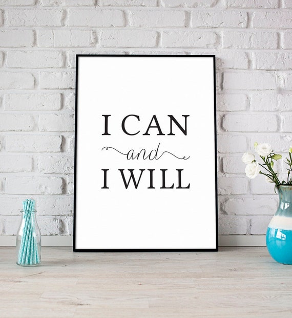I Can And I Will Print Printable Art Motivational Art