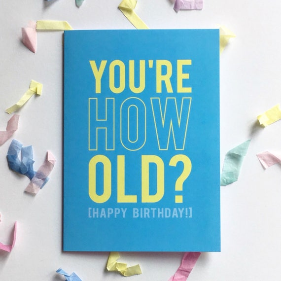 You're how old Sarcastic birthday card for friends and