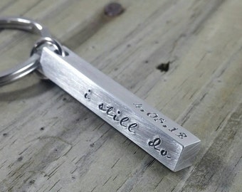 I Still Do - Bar Keychain - Personalized Keychain - Anniversary Gift - Stamped Keychain - Aluminum Keychain - Men's Keychain