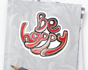 Sticker 'Be Happy' - from original hand-made typography on plywood