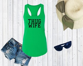 Thug Wife Tank Top. Custom Tanks. Funny Shirts. Mom Tank Top. Wife Shirt.