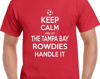 Keep Calm And Rowdies T Shirt