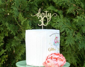 dirty thirty cake topper, 30th birthday cake topper, 30th anniversary cake topper, thirty cake topper, glitter cake topper, happy birthday