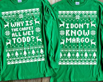 Couples 2-Shirt Christmas Set "Why Is The Carpet All Wet Todd - I Don't Know Margo" Unisex Long Sleeved Shirts for Christmas Holiday Parties