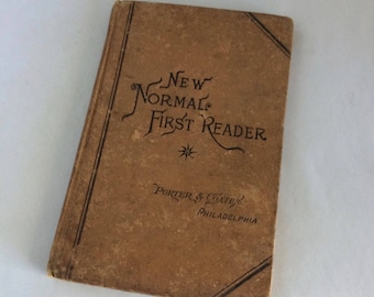 Antique Text Book, New Normal First Reader, 1885 edition, child's school book, hardcover, alphabet, reading, cursive, stories, illustrated