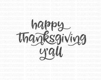 Happy Thanksgiving Y'all SVG, Thanksgiving SVG, Fall Cutting Files, Thanksgiving Svg, Svg Files, Cricut Cut Files, Silhouette Cut Files