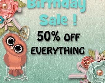 BIRTHDAY SALE! - Everything in the shop is 50% OFF- Commerical Use, kit, papers, elements etc.......