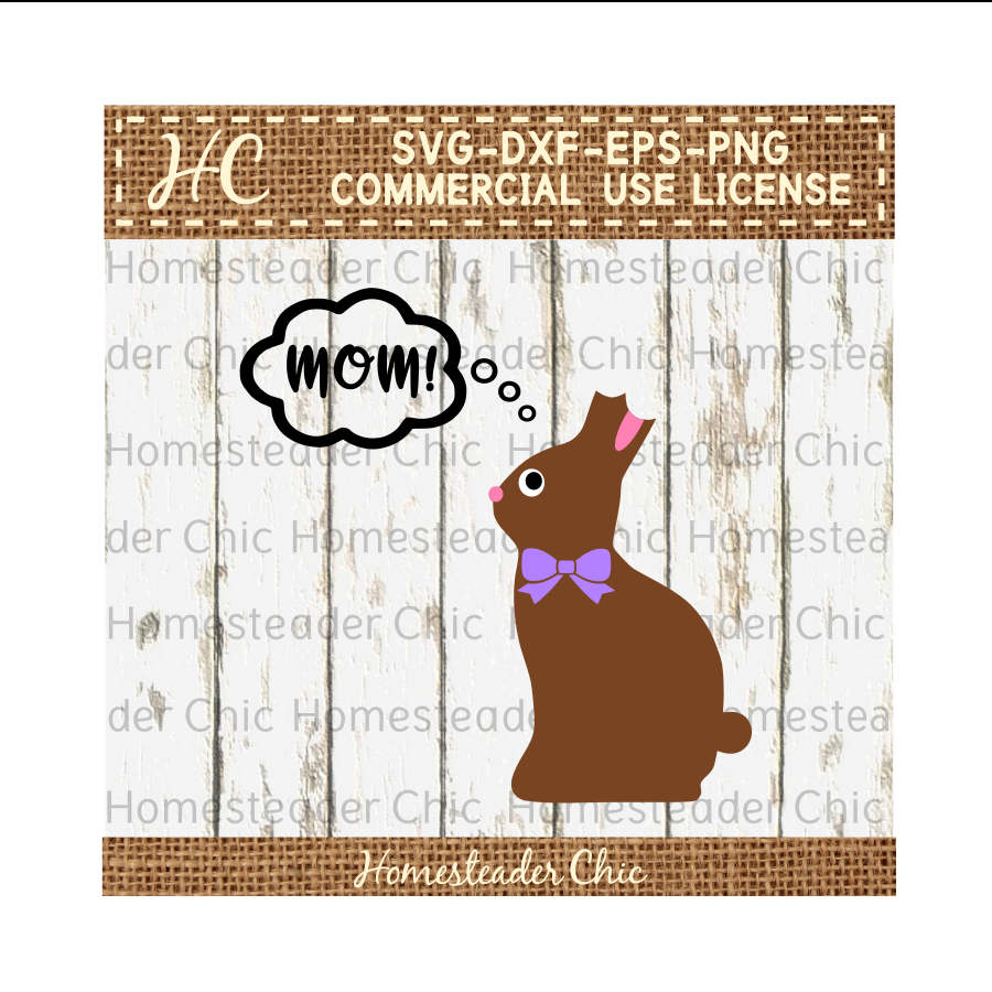 Download Easter SVG - Chocolate Bunny MOM! - Easter Bunny SVG ...