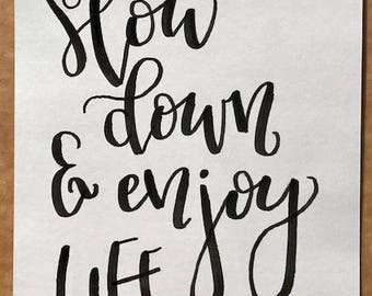 Slow Down and Enjoy Life Print