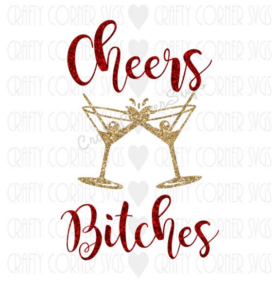 Download New Year's SVG-Cut File-Cheers bitches-Cricut-Silhouette ...