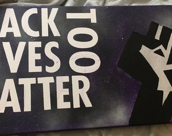 Black Lives Matter Too
