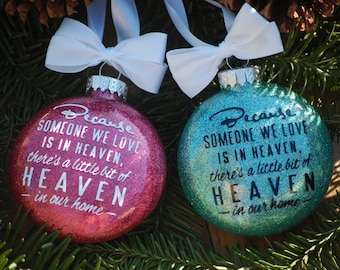 Ornament: Because someone we love is in Heaven