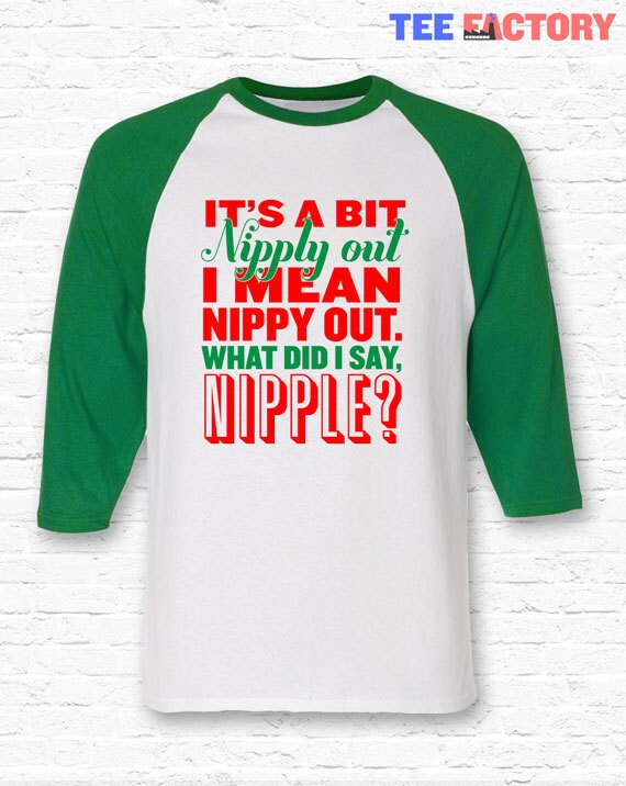 It's A Bit Nipply Out Quote Its a Bit Nipply Out Funny Christmas Vacation Movie Raglan
