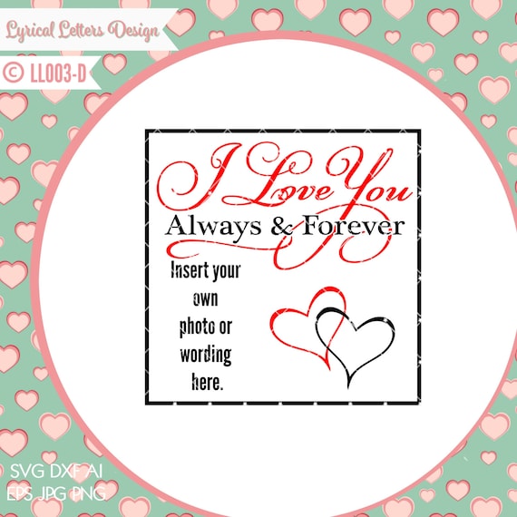 Free Free 225 Love You Always Svg SVG PNG EPS DXF File