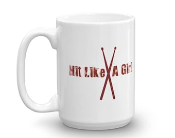 Hit Like A Girl drumsticks female drummer coffee mug