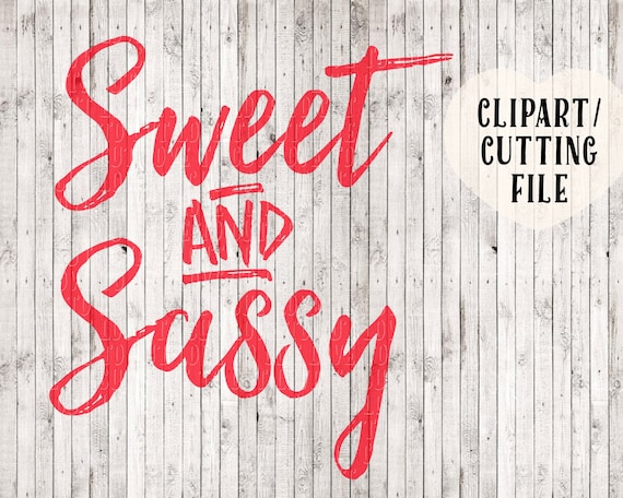 Download sweet and sassy svg cutting files southern svg files sayings